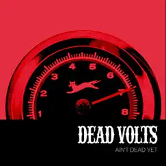 Ain't Dead Yet - Single by Dead Volts album reviews, ratings, credits