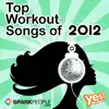 SparkPeople - Top Workout Songs of 2012 (60 Min. Non-Stop Workout Mix @ 132 BPM) album lyrics, reviews, download