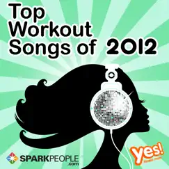 SparkPeople - Top Workout Songs of 2012 (60 Min. Non-Stop Workout Mix @ 132 BPM) by Yes Fitness Music album reviews, ratings, credits