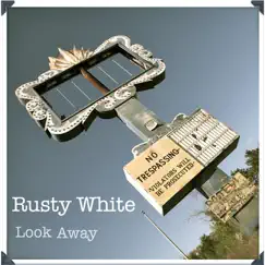 Look Away - Single by Rusty White album reviews, ratings, credits