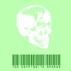 The Kryptonite Sparks - EP by The Kryptonite Sparks album reviews, ratings, credits