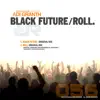 Black Future-Roll - Single album lyrics, reviews, download