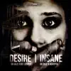 Desire / Insane - EP album lyrics, reviews, download