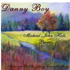 Danny Boy - Single by Michael John Hall album reviews, ratings, credits