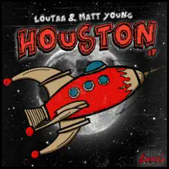 Houston - EP by Loutaa & Matt Young album reviews, ratings, credits