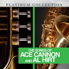 The Songs of Ace Cannon and Al Hirt by Ace Cannon & Al Hirt album reviews, ratings, credits