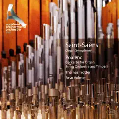 Poulenc: Concerto in G Minor for Organ, String Orchestra & Timpani - Saint-Saëns: Symphony No. 3 by Auckland Philharmonia Orchestra, Arvo Volmer & Thomas Trotter album reviews, ratings, credits