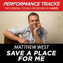 Save a Place for Me (Medium Key Performance Track Without Background Vocals) Song Lyrics