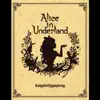 Alice in Underland album lyrics, reviews, download
