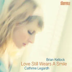 Love Still Wears a Smile by Cathrine Legardh & Brian Kellock album reviews, ratings, credits