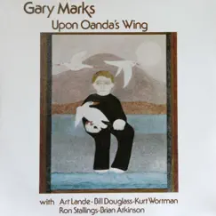 Upon Oanda's Wing by Gary Marks album reviews, ratings, credits