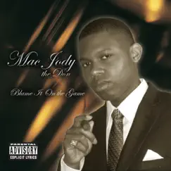 Blame It On the Game by Mac Jody the Don album reviews, ratings, credits
