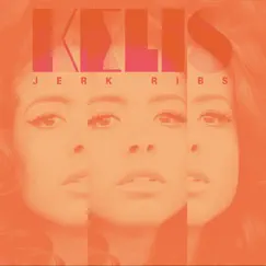 Jerk Ribs - EP by Kelis album reviews, ratings, credits
