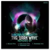 The Dark Wave Remixes - EP album lyrics, reviews, download