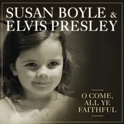 O Come, All Ye Faithful - Single by Susan Boyle & Elvis Presley album reviews, ratings, credits