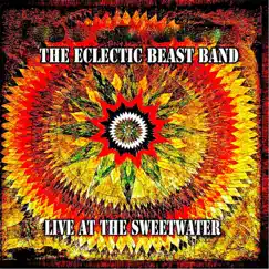 Live At the Sweetwater by The Eclectic Beast Band album reviews, ratings, credits