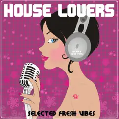 House Lovers (Selected Fresh Vibes) by Various Artists album reviews, ratings, credits
