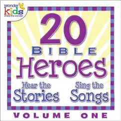 20 Bible Heroes Stories & Songs, Vol. 1 by The Wonder Kids album reviews, ratings, credits