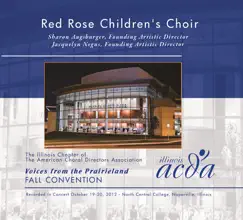 ACDA Illinois 2012 Red Rose Children’s Choir - EP (Live) by Red Rose Children’s Choir, Sharon Augsburger & Jacquelyn Negus album reviews, ratings, credits
