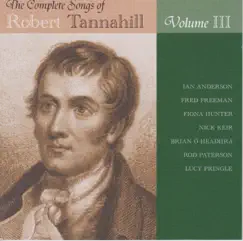 Complete Songs of Robert Tannahill Vol.3 by Various Artists album reviews, ratings, credits