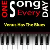 Venus Has the Blues: One Song Every Day Project Song (#2 Jan. 2 song lyrics