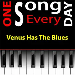 Venus Has the Blues: One Song Every Day Project Song (#2 Jan. 2 Song Lyrics