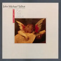 For the Bride by John Michael Talbot album reviews, ratings, credits