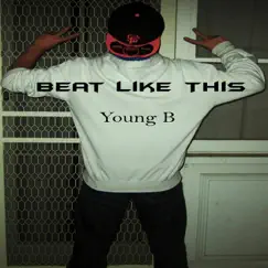 Beat Like This by Young B album reviews, ratings, credits