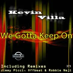 We Gotta Keep On (feat. D'Layna) - EP by Kevin Villa album reviews, ratings, credits