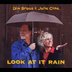 Look At It Rain by Dix Bruce & Julie Cline album reviews, ratings, credits