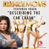 Describing the Car Crash (From "Dance Moms") - Single album lyrics, reviews, download