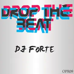 Drop the Beat - Single by DJ FORTE album reviews, ratings, credits