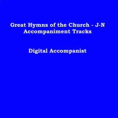 Great Hymns of the Church, J-N by Digital Accompanist album reviews, ratings, credits
