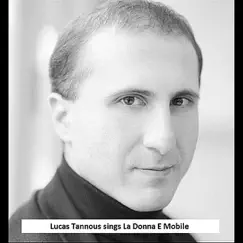 Rigoletto: La donna é mobile - Single by Lucas Tannous album reviews, ratings, credits