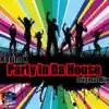 Party in da House - Single album lyrics, reviews, download