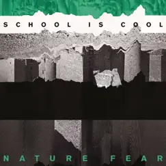 Nature Fear by School Is Cool album reviews, ratings, credits