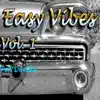 Easy Vibes, Vol. 1 album lyrics, reviews, download