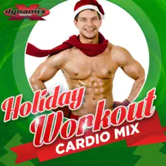 Holiday Workout (60 Minute Non-Stop Cardio DJ Mix) [140-152 BPM] by Dynamix Music Workout album reviews, ratings, credits