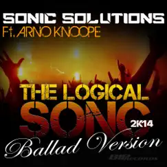 Logical Song 2K14 (feat. Arno Knoope) - Single [Ballad Version] - Single by Sonic Solutions, Franky Dux & Dr. Phunk album reviews, ratings, credits