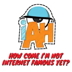 How Come I'm Not Internet Famous Yet? - Single by Internet Adventure Hour album reviews, ratings, credits