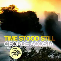 Time Stood Still (Remixes) by George Acosta & Ben Hague album reviews, ratings, credits