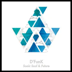 Sonic Soul & Future Funk by D-Funk album reviews, ratings, credits