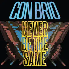 Never Be the Same - Single by Con Brio album reviews, ratings, credits