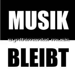 Musik Bleibt - Single by Synthimental Music album reviews, ratings, credits