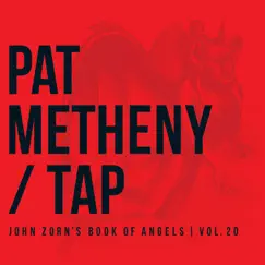 Tap: John Zorn's Book of Angels, Vol. 20 by Pat Metheny album reviews, ratings, credits