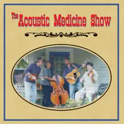 The Acoustic Medicine Show by The Acoustic Medicine Show album reviews, ratings, credits