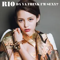 I'm Sexy -Da Ya Think I'm Sexy?- - EP by Rio album reviews, ratings, credits