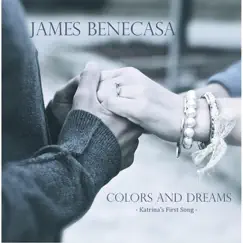 Colors and Dreams (Katrina's First Song) - Single by James Benecasa album reviews, ratings, credits