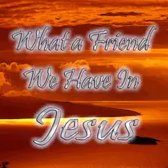 What a Friend We Have in Jesus Song Lyrics