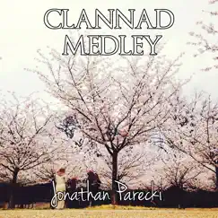 Clannad Medley - Single by Jonathan Parecki album reviews, ratings, credits
